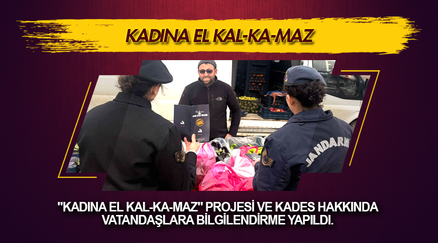 Kadına El Kal-ka-maz